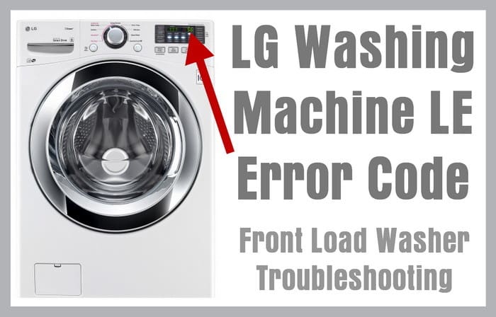 LG Washing Machine Error Codes: Meaning & How to Fix - Fleet Appliance